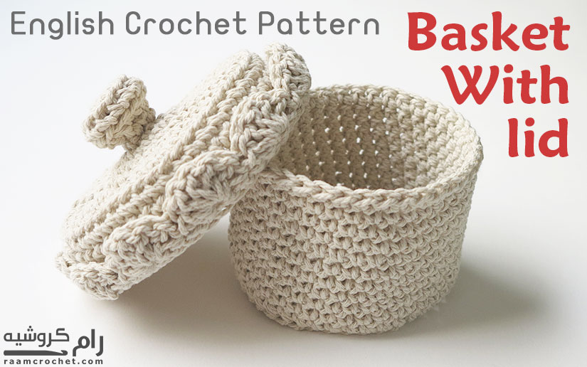 Crochet basket with lid - Raam Crochet