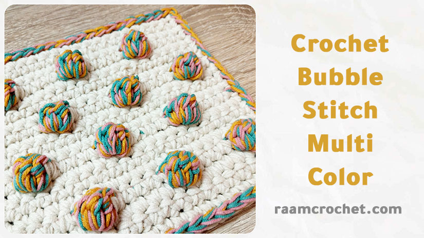 Crochet Bubble Stitch Multi Colors - Raam Crochet