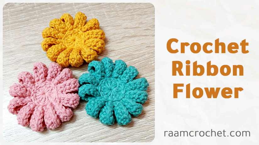 Crochet Ribbon Flower - Raam Crochet